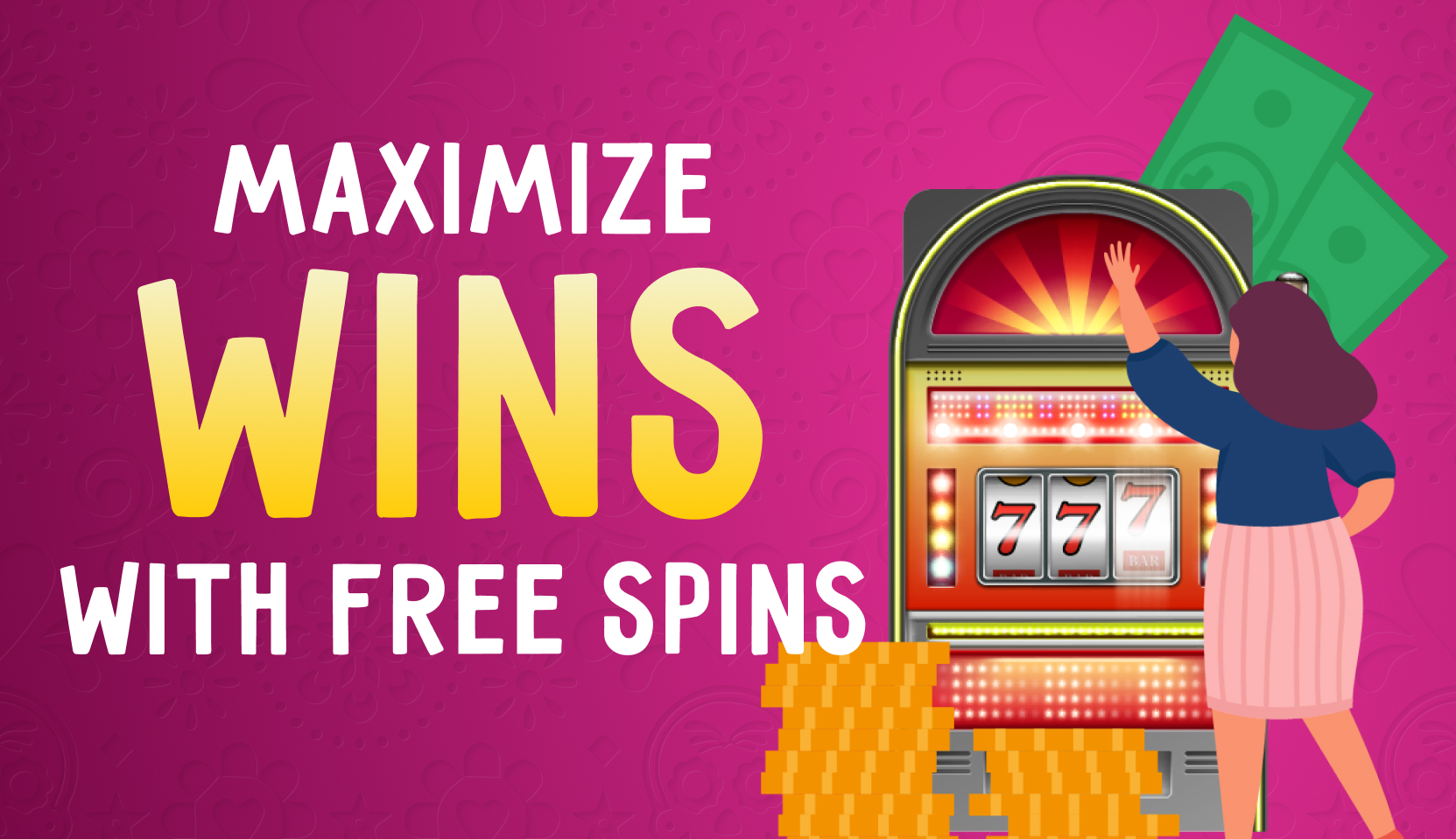 Top 10 tips to maximize wins with&nbsp;free&nbsp;spins