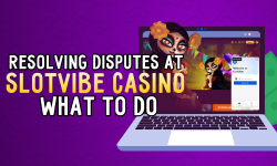 Resolving Disputes at Slotvibe Casino, what to do